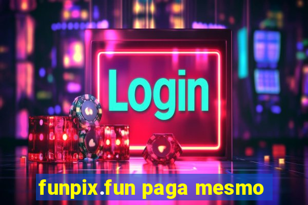 funpix.fun paga mesmo